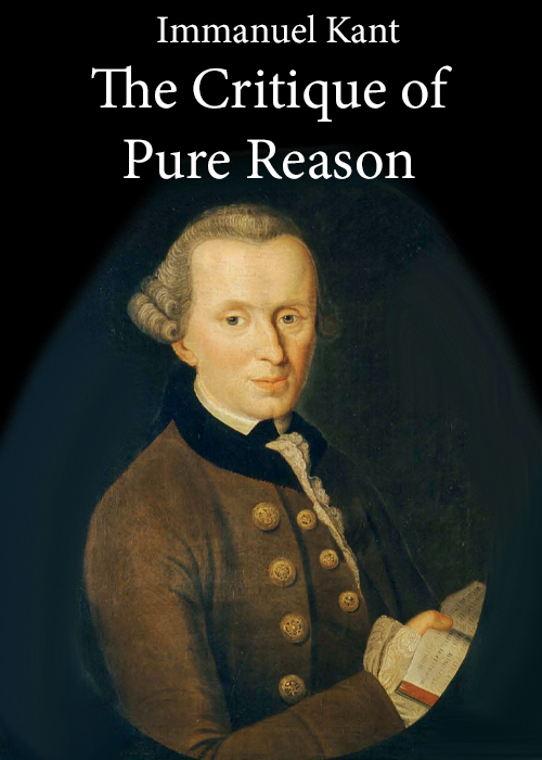 The Critique of Pure Reason - Immanuel Kant